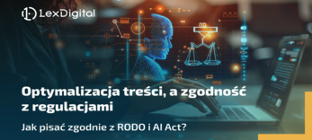 Optymalizacja treści, a zgodność z regulacjami: jak pisać zgodnie z RODO i AI Act?